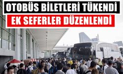 Otobüs biletleri tükendi, ek seferler düzenlendi