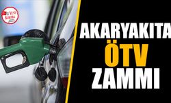 Akaryakıta ÖTV zammı