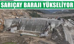 Sarıçay Barajı yükseliyor