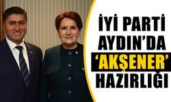 İYİ Parti Aydın’da ‘Akşener’ hazırlığı