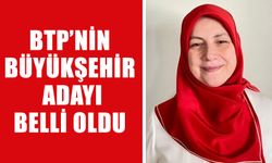 BTP’nin Büyükşehir adayı belli oldu