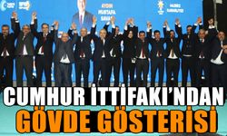 Aydın'da Cumhur İttifakı’ndan gövde gösterisi