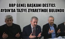 BBP Genel Başkanı Destici, Aydın'da taziye ziyaretinde bulundu