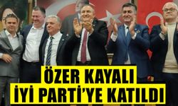 Özer Kayalı, İYİ Parti’ye katıldı