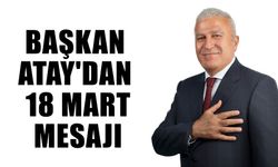 Başkan Atay'dan 18 Mart mesajı