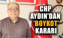 CHP Aydın’dan ‘boykot’ kararı