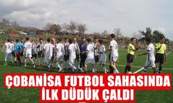 Çobanisa futbol sahasında ilk düdük çaldı