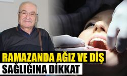 Ramazanda ağız ve diş sağlığına dikkat