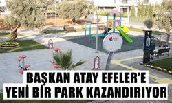 Başkan Atay Efeler’e yeni bir park kazandırıyor