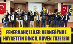 Aydın Fenerbahçeliler Derneği’nde Dincil güven tazeledi