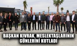 Başkan Kıvrak, meslektaşlarının günlerini kutladı