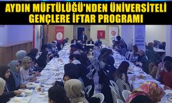 Aydın Müftülüğü'nden üniversiteli gençlere iftar programı