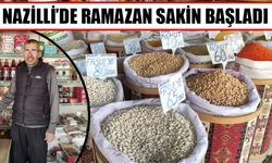 Nazilli’de Ramazan sakin başladı