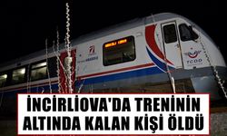 İncirliova'da treninin altında kalan kişi öldü
