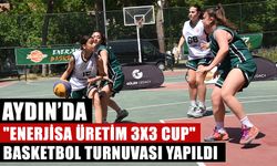 Aydın'da "Enerjisa Üretim 3x3 Cup" basketbol turnuvası yapıldı