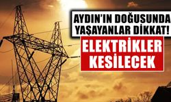 Aydın’ın doğusunda yaşayanlar dikkat!  Elektrikler kesilecek