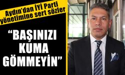 Aydın’dan İYİ Parti yönetimine sert sözler