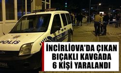 İncirliova'da çıkan bıçaklı kavgada 6 kişi yaralandı