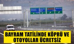 Bayram tatilinde köprü ve otoyollar ücretsiz