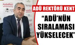 “ADÜ’nün sıralaması yükselecek”