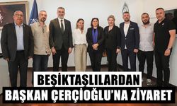 Beşiktaşlılardan Başkan Çerçioğlu’na ziyaret