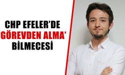 CHP Efeler’de ‘görevden alma’ bilmecesi