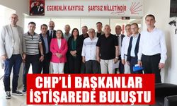CHP’li başkanlar istişarede buluştu