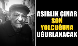 Aydın'ın asırlık çınarı son yolcuğuna uğurlanacak