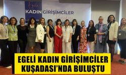 Egeli Kadın Girişimciler Kuşadası’nda buluştu