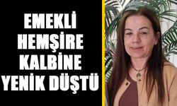 Emekli hemşire kalbine yenik düştü