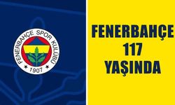 Fenerbahçe 117 yaşında