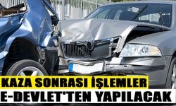 Kaza sonrası işlemler e-Devlet'ten yapılacak