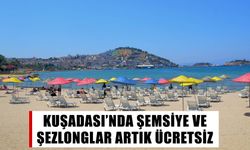 Kuşadası’nda şemsiye ve şezlonglar artık ücretsiz