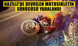 Nazilli’de devrilen motosikletin sürücüsü yaralandı