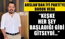 Arslan’dan İYİ Parti’ye buruk veda