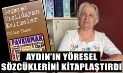 Aydın’ın yöresel sözcüklerini kitaplaştırdı