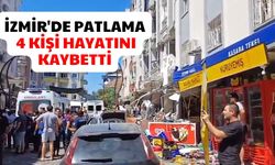 İzmir'de patlama: 4 kişi hayatını kaybetti