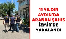 11 Yıldır Aydın’da aranan şahıs İzmir'de yakalandı