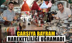 Çarşıya bayram hareketliliği uğramadı