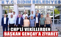 CHP’li vekillerden Başkan Gençay’a ziyaret