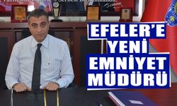 Efeler’e yeni emniyet müdürü