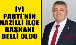 İYİ Parti’nin Nazilli İlçe Başkanı belli oldu