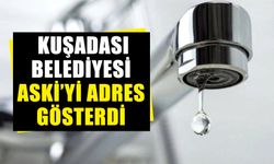 Kuşadası Belediyesi, ASKİ’yi adres gösterdi