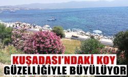 Kuşadası’ndaki koy güzelliğiyle büyülüyor