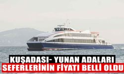 Kuşadası- Yunan adaları seferlerinin fiyatı belli oldu