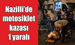 Nazilli’de motosiklet kazası: 1 yaralı