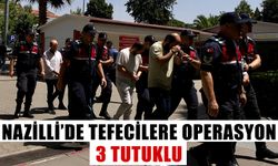 Nazilli’de tefecilere operasyon: 3 tutuklu