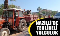 Nazilli’de tehlikeli yolculuk