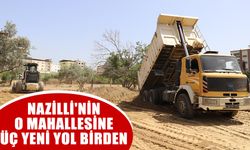 Nazilli'nin o mahallesine üç yeni yol birden