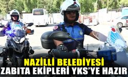 Nazilli Belediyesi zabıta ekipleri YKS’ye hazır